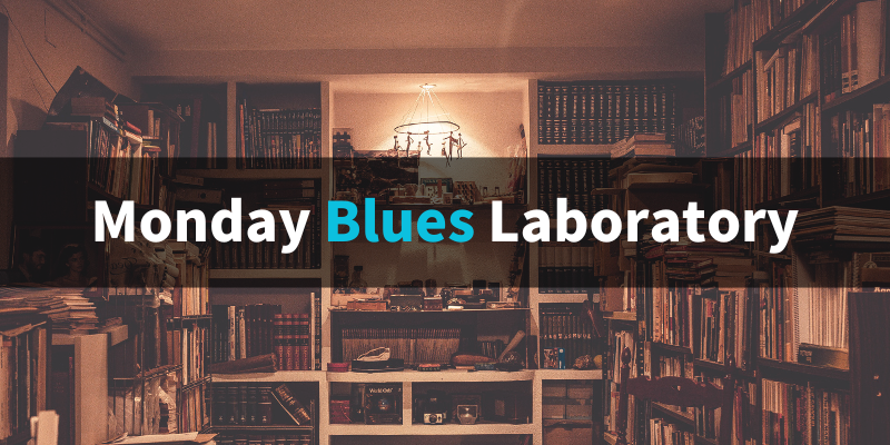 Monday Blues Laboratory